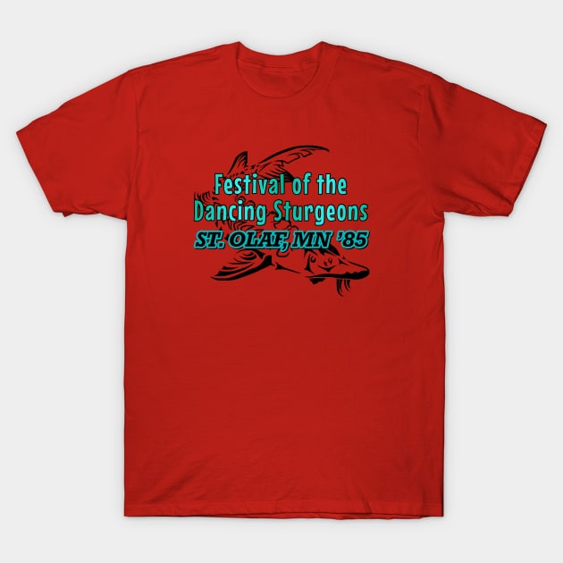 Festival of the Dancing Sturgeons T-Shirt by Golden Girls Quotes